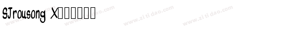 SJrousong X字体转换